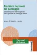 Prendere decisioni sul paesaggio. Sperimentazione interdisciplinare per la gestione del paesaggio viticolo