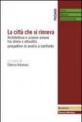 La città che si rinnova. Architettura e scienze umane tra storia e attualità: prospettive di analisi a confronto