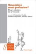 Occupazione senza professione? Il lavoro nel settore dei servizi sociali