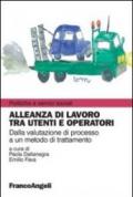 Alleanza di lavoro tra utenti e operatori. Dalla valutazione di processo a un metodo di trattamento