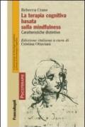 La terapia cognitiva basata sulla mindfulness. Caratteristiche distinsive (Psicoterapie)