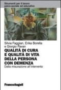 Qualità di cura e qualità di vita della persona con demenza. Dalla misurazione all'intervento