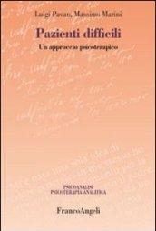 Pazienti difficili. Un approccio psicoterapico