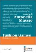 Fashion games. Moda, gioco e virtualità
