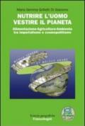 Nutrire l'uomo vestire il pianeta. Alimentazione-Agricoltura-Ambiente tra imperialismo e cosmopolitismo