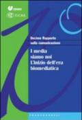 Decimo rapporto sulla comunicazione. I media siamo noi. L'inizio dell'era biomediatica