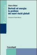 Derivati ed energia: la gestione dei nuovi rischi globali