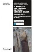 Il mercato del lavoro in Friuli Venezia Giulia. Rapporto 2012