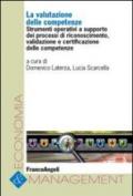 La valutazione delle competenze. Strumenti operativi a supporto dei processi di riconoscimento, validazione e certificazione delle competenze