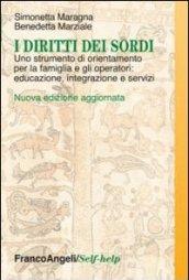 I diritti dei sordi. Uno strumento di orientamento per la famiglia e gli operatori: educazione, integrazione e servizi