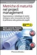 Metriche di maturità nel project management. Organizzazione e metodologie di analisi strategica nella misurazione dei livelli di performance nella gestione...