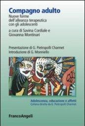 Compagno adulto. Nuove forme dell'alleanza terapeutica con gli adolescenti