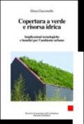 Copertura a verde e risorsa idrica. Implicazioni tecnologiche e benefici per l'ambiente urbano