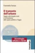 Il tramonto dell'urbano. Saggio sulle borgate rurali e la dissolvenza dello spazio pubblico a Foggia