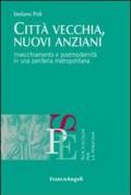 Città vecchia, nuovi anziani. Invecchiamento e postmodernità in una periferia metropolitana