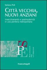 Città vecchia, nuovi anziani. Invecchiamento e postmodernità in una periferia metropolitana