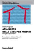 Aria nuova nelle case per anziani. Progetti capacitanti