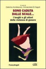 Sono caduta dalle scale. I luoghi e gli attori della violenza di genere: I luoghi e gli attori della violenza di genere (Gruppo di ricerca sulla famiglia Vol. 40)