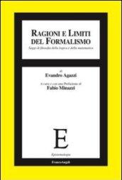 Ragioni e limiti del formalismo. Saggi di filosofia della logica e della matematica