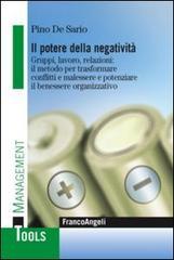 Il potere della negatività. Gruppi, lavoro, relazioni: il metodo per trasformare conflitti e malessere e potenziare il benessere organizzativo