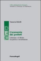 L'economia dei prefetti. L'Abruzzo e il Molise tra guerra e ricostruzione