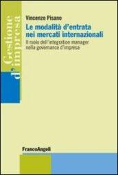 Le modalità d'entrata nei mercati internazionali. Il ruolo dell'integration manager nella governance d'impresa