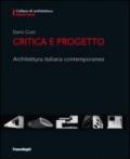 Critica e progetto. Architettura italiana contemporanea