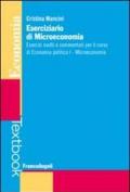 Eserciziario di microeconomia. Esercizi svolti e commentati per il corso di economia politica I. Microeconomia