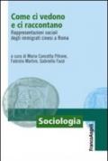 Come ci vedono e ci raccontano. Rappresentazioni sociali degli immigrati cinesi a Roma