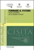 Formare il futuro. Nuove prospettive per le aziende di domani