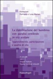 La riabilitazione del bambino con paralisi cerebrale in età scolare. Apprendimento, partecipazione e qualità di vita. Con DVD