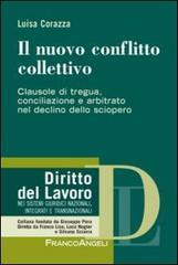 Il nuovo conflitto collettivo. Clausole di tregua, conciliazione e arbitrato nel declino dello sciopero