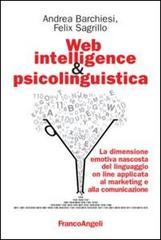 Web intelligence & psicolinguistica. La dimensione emotiva nascosta del linguaggio online applicata al marketing e alla comunicazione