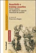 Assertività e training assertivo. Teoria e pratica per migliorare le capacità relazionali dei pazienti