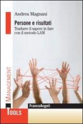 Persone e risultati. Tradurre il sapere in fare con il metodo Lam