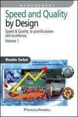 Speed and quality by design. Speed & quality, la pianificazione dell'eccellenza vol.1