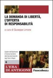 La domanda di libertà, l'offerta di responsabilità