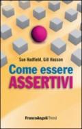 Come essere assertivi in ogni situazione