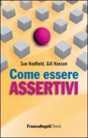 Come essere assertivi in ogni situazione