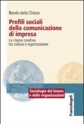 Profili sociali della comunicazione di impresa. La classe creativa tra cultura e organizzazione