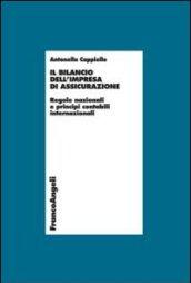 Il bilancio dell'impresa di assicurazione. Regole nazionali e principi contabili internazionali