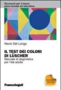 Il test dei colori di Luscher. Manuale di diagnostica per l'età adulta