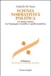 Scienza normatività politica. La natura umana tra l'immagine scientifica e quella manifesta