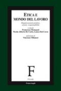 Etica e mondo del lavoro. Organizzazioni positive, azione, responsabilità