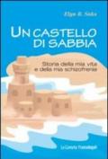 Un castello di sabbia.: Storie della mia vita e della mia schizofrenia (Le comete)