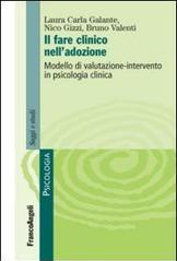 Il fare clinico nell'adozione. Modello di valutazione-intervento in psicologia clinica