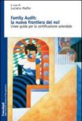Family Audit: la nuova frontiera del noi. Linee guida per la certificazione aziendale