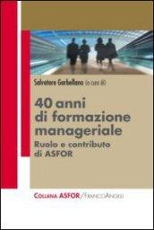 Quarant'anni di formazione manageriale. Ruolo e contributo di Asfor