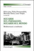 Sguardi sul paesaggio, sguardi sul mondo. Mediterranei a confronto