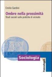 Ombre nella prossimità. Studi sociali sulle pratiche di vicinato